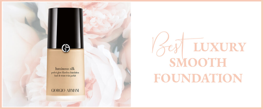 Best luxury smooth foundation