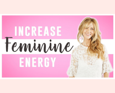 What Is FEMININE Energy Why You Need More Of It!