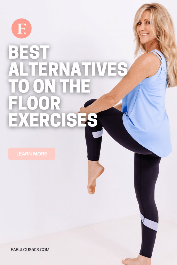alternatives to on the floor exercises - FABULOUS 50S